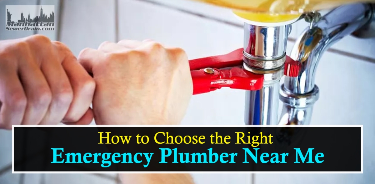 How to Choose the Right Emergency Plumber Near Me